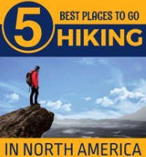 5 Best Places To Go Hiking In North America - Light Hiking Gear