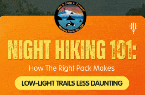 Night Hiking 101: How The Right Pack Makes Low-Light Trails Less Daunting
