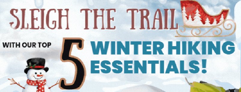 Sleigh the Trail with Our Top 5 Winter Hiking Essentials! - Infograph - Light Hiking Gear