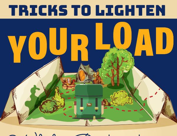 Tricks To Lighten Your Load While Backpacking - Light Hiking Gear