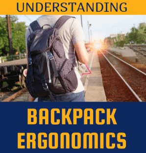 Understanding BackPack Ergonomics - Light Hiking Gear